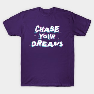 Chase Your Dreams T-Shirt